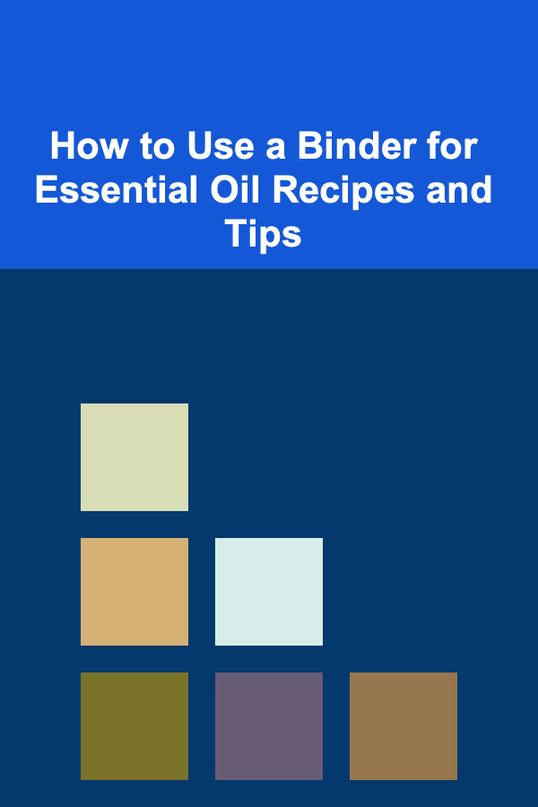 How to Use a Binder for Essential Oil Recipes and Tips