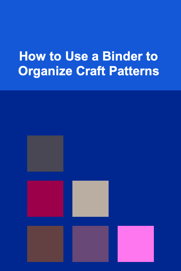 How to Use a Binder to Organize Craft Patterns