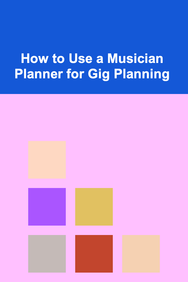 How to Use a Musician Planner for Gig Planning
