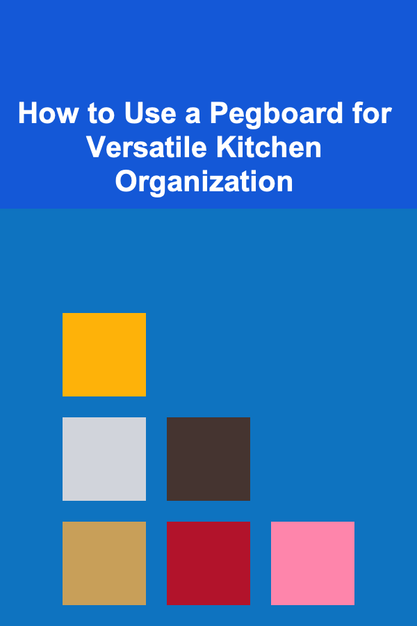 How to Use a Pegboard for Versatile Kitchen Organization