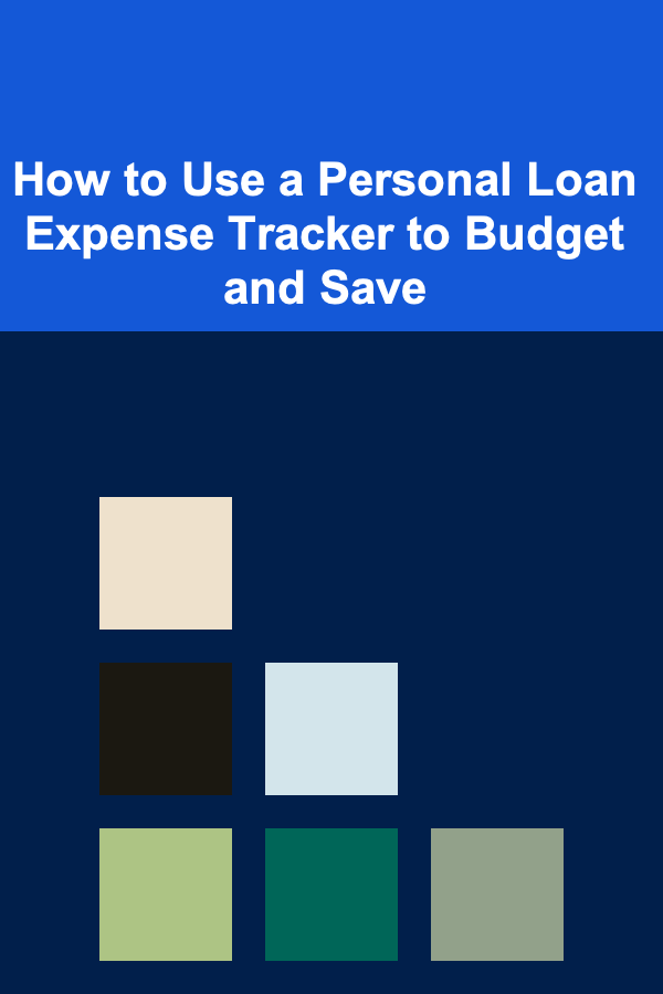How to Use a Personal Loan Expense Tracker to Budget and Save