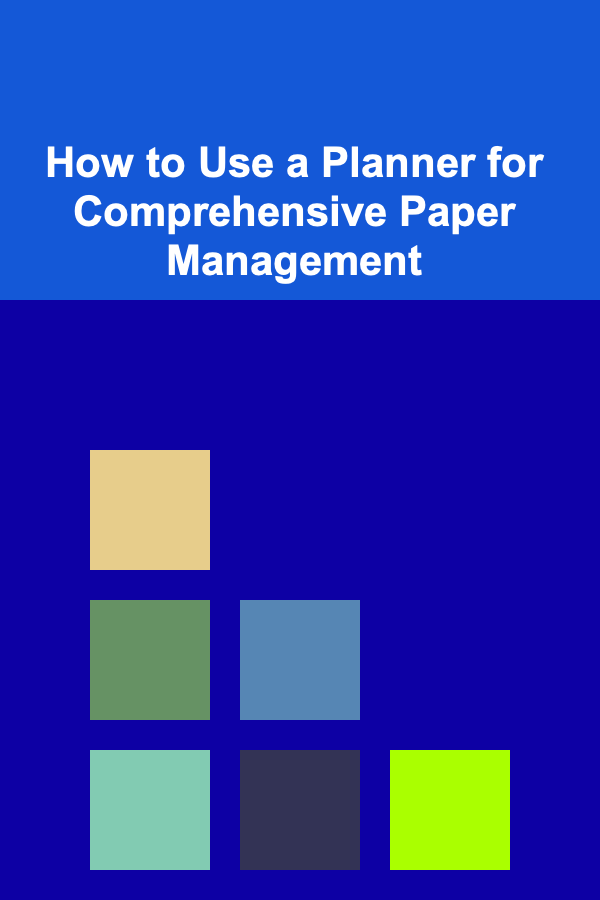 How to Use a Planner for Comprehensive Paper Management