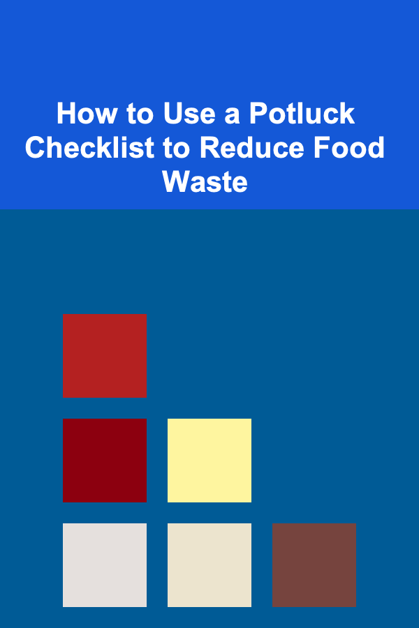 How to Use a Potluck Checklist to Reduce Food Waste