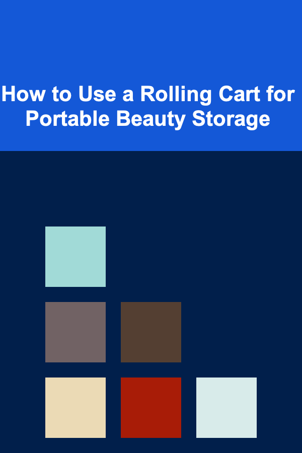 How to Use a Rolling Cart for Portable Beauty Storage
