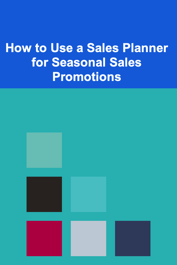 How to Use a Sales Planner for Seasonal Sales Promotions