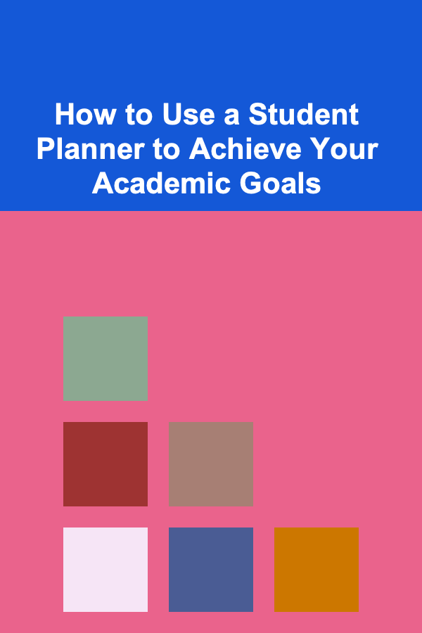 How to Use a Student Planner to Achieve Your Academic Goals