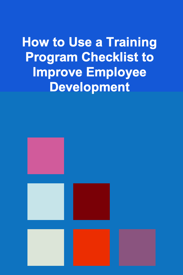 How to Use a Training Program Checklist to Improve Employee Development
