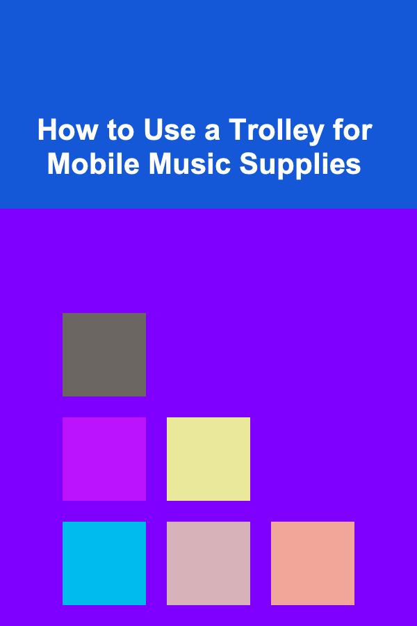 How to Use a Trolley for Mobile Music Supplies