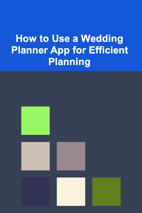How to Use a Wedding Planner App for Efficient Planning