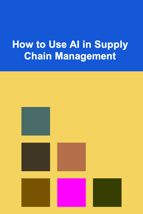 How to Use AI in Supply Chain Management