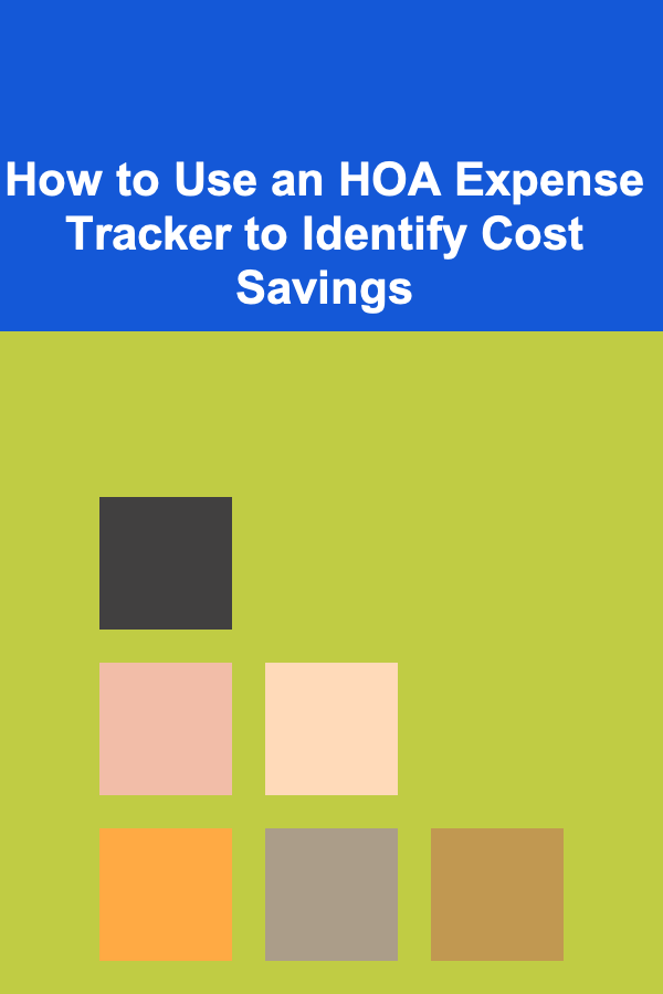 How to Use an HOA Expense Tracker to Identify Cost Savings