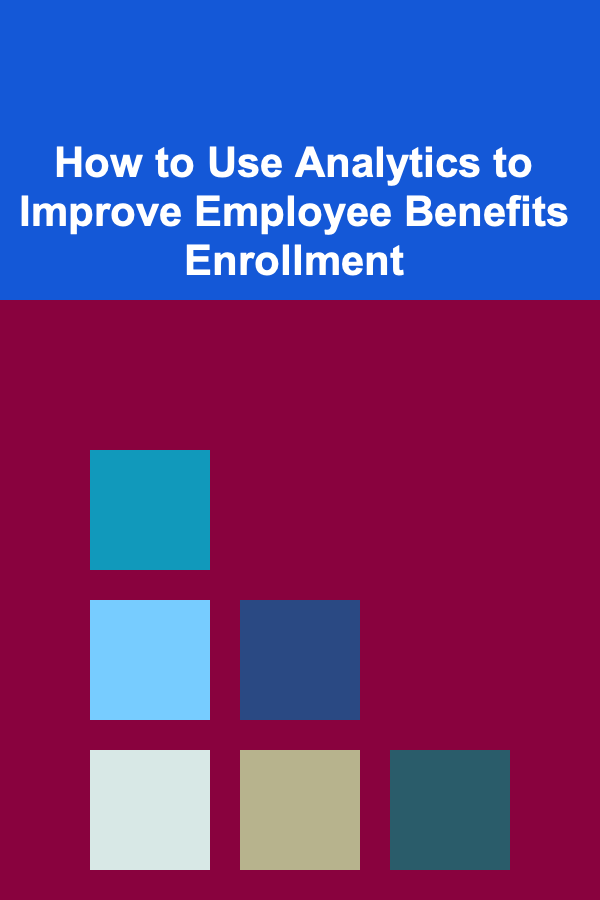 How to Use Analytics to Improve Employee Benefits Enrollment