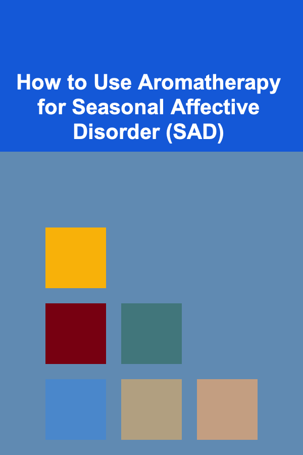 How to Use Aromatherapy for Seasonal Affective Disorder (SAD)