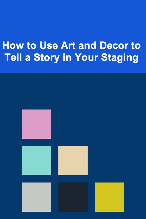 How to Use Art and Decor to Tell a Story in Your Staging