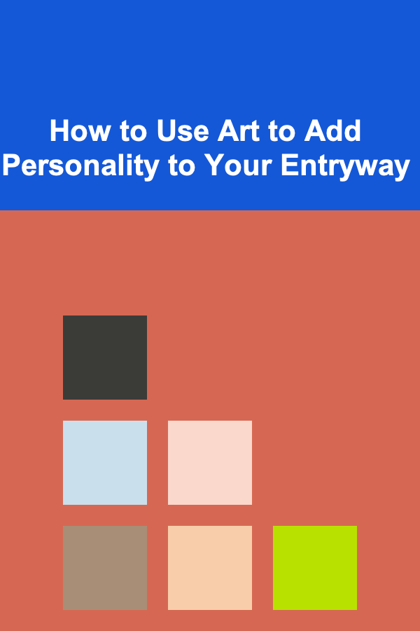 How to Use Art to Add Personality to Your Entryway