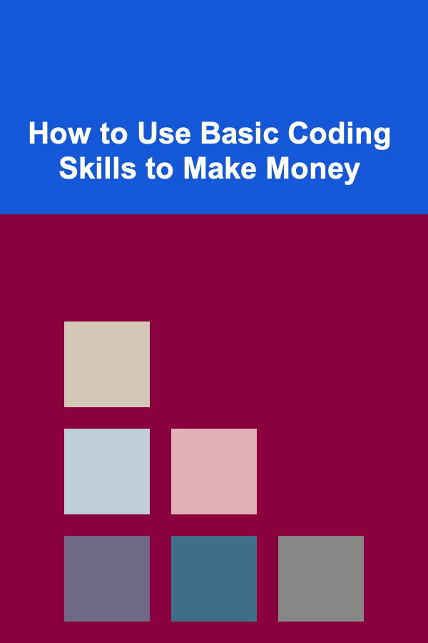 How to Use Basic Coding Skills to Make Money