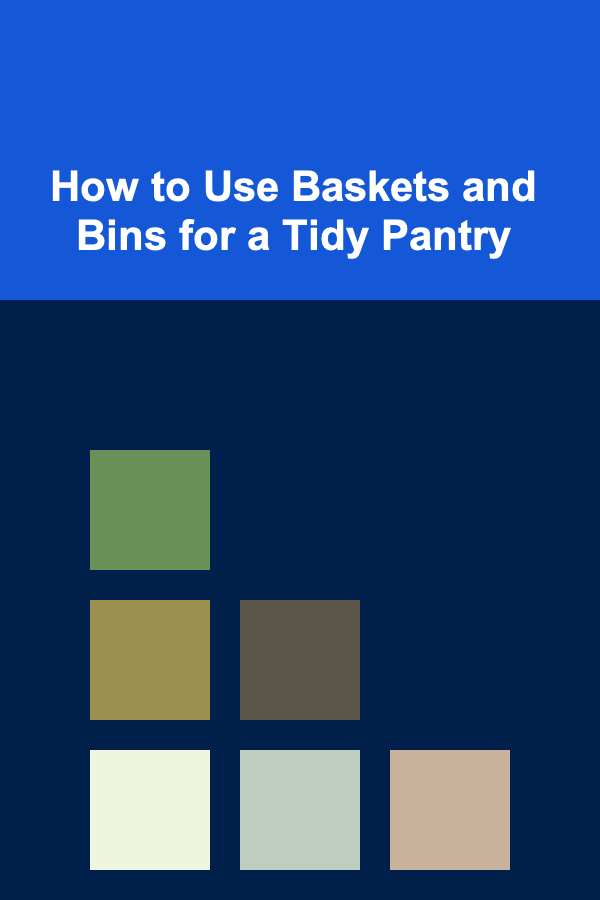 How to Use Baskets and Bins for a Tidy Pantry