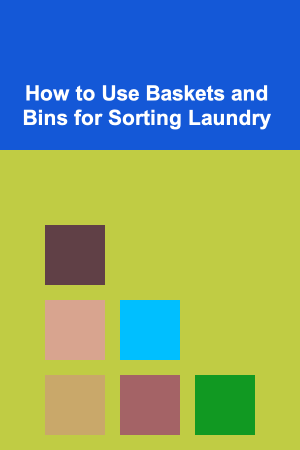 How to Use Baskets and Bins for Sorting Laundry