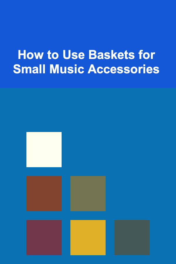 How to Use Baskets for Small Music Accessories