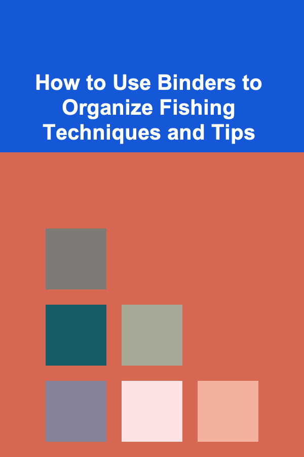 How to Use Binders to Organize Fishing Techniques and Tips