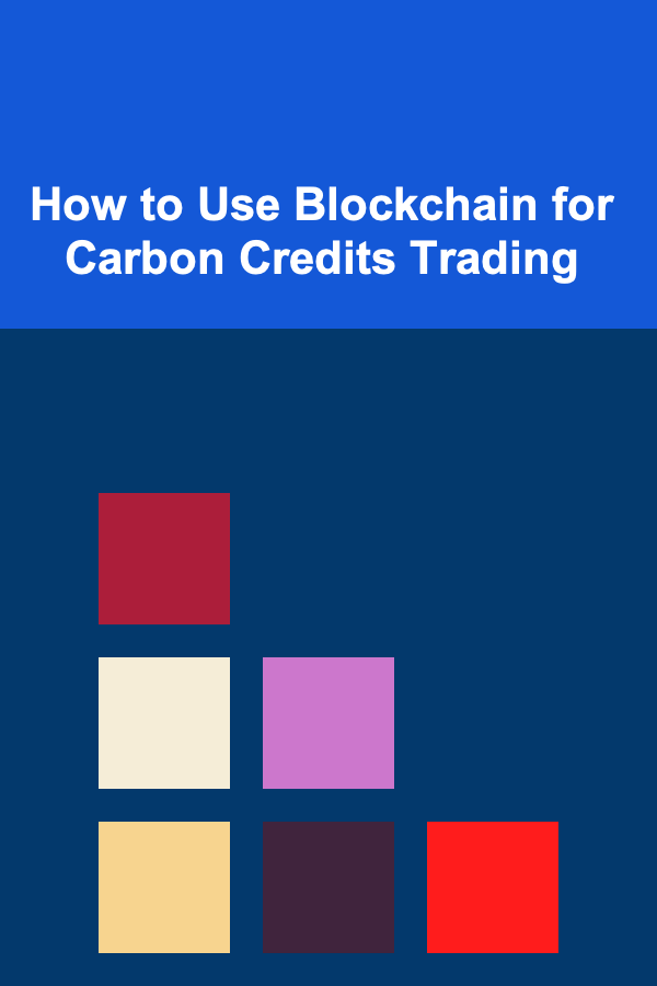 How to Use Blockchain for Carbon Credits Trading
