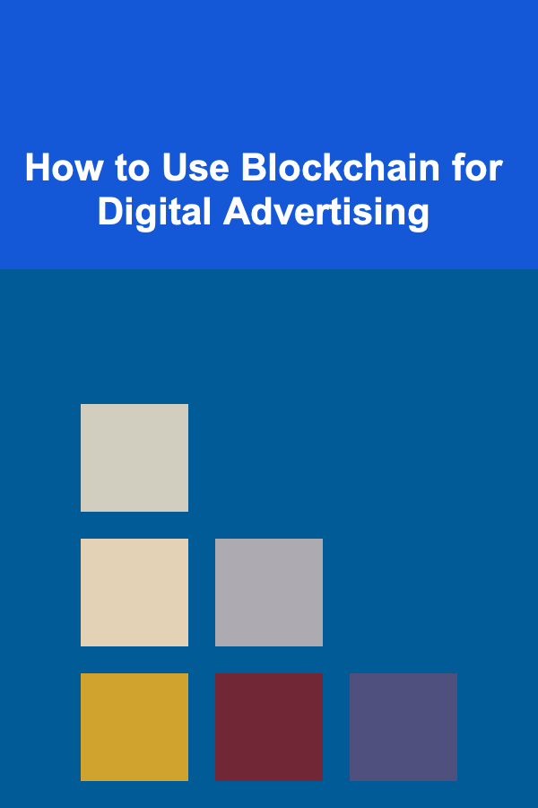 How to Use Blockchain for Digital Advertising