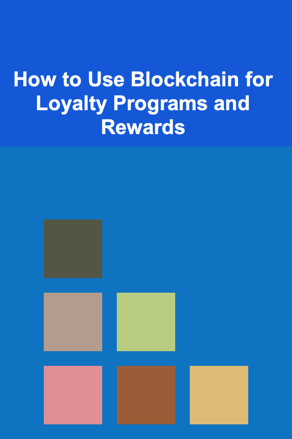 How to Use Blockchain for Loyalty Programs and Rewards