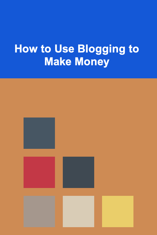 How to Use Blogging to Make Money