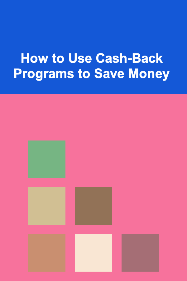 How to Use Cash-Back Programs to Save Money