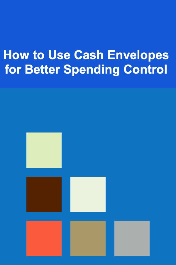 How to Use Cash Envelopes for Better Spending Control