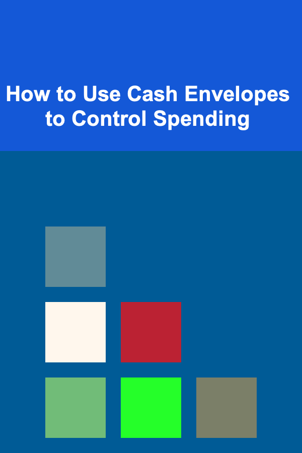 How to Use Cash Envelopes to Control Spending