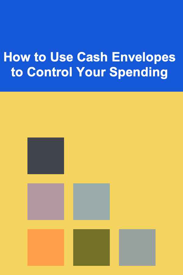How to Use Cash Envelopes to Control Your Spending