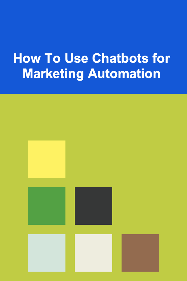 How To Use Chatbots for Marketing Automation