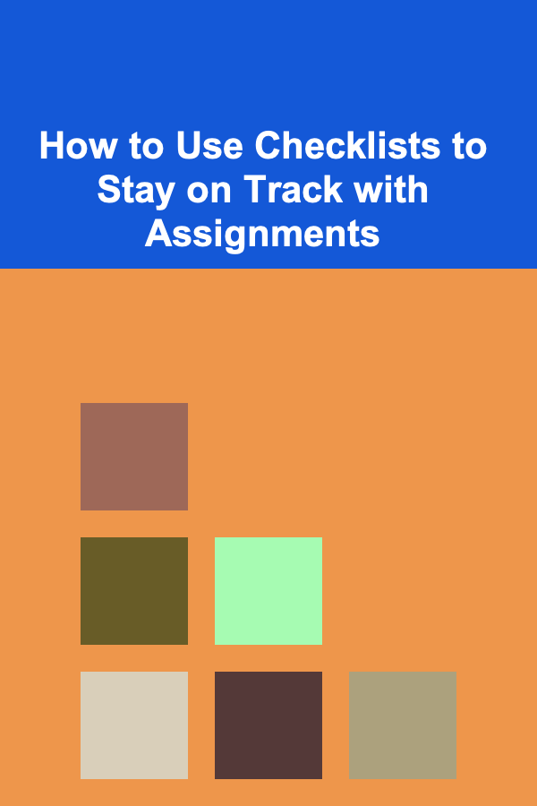 How to Use Checklists to Stay on Track with Assignments