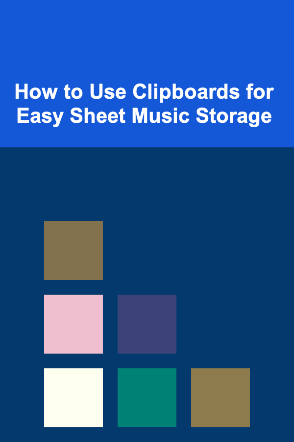 How to Use Clipboards for Easy Sheet Music Storage