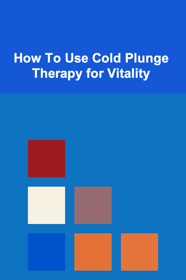 How To Use Cold Plunge Therapy for Vitality