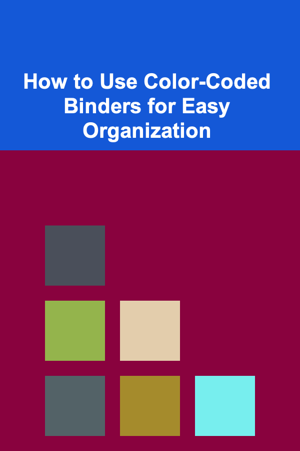 How to Use Color-Coded Binders for Easy Organization