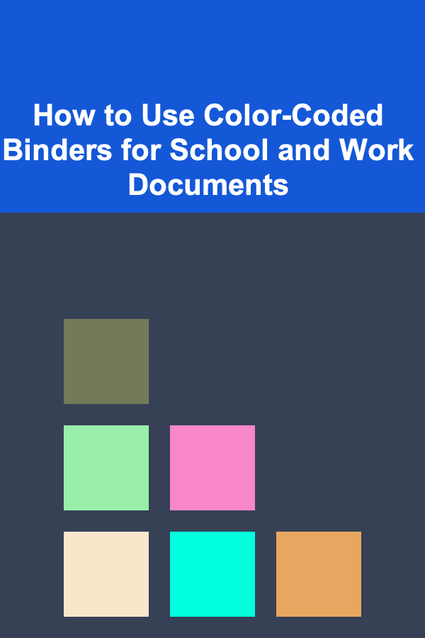 How to Use Color-Coded Binders for School and Work Documents