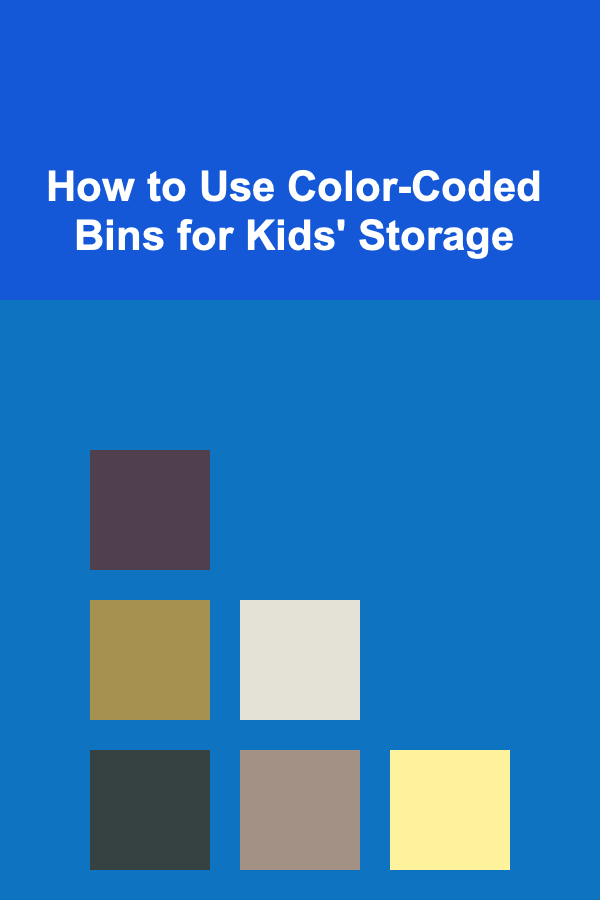 How to Use Color-Coded Bins for Kids' Storage