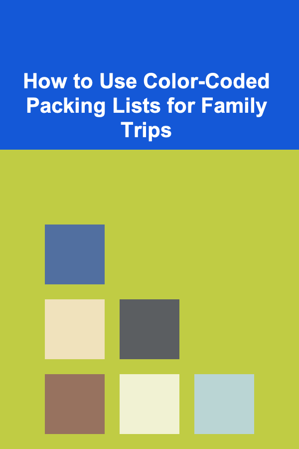 How to Use Color-Coded Packing Lists for Family Trips