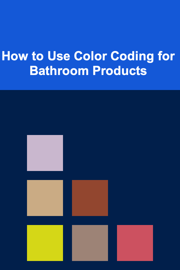How to Use Color Coding for Bathroom Products