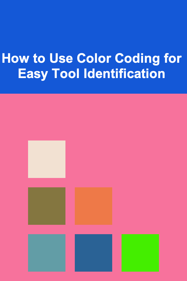 How to Use Color Coding for Easy Tool Identification
