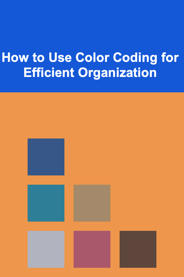 How to Use Color Coding for Efficient Organization