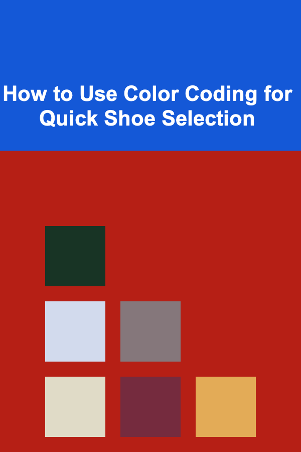 How to Use Color Coding for Quick Shoe Selection