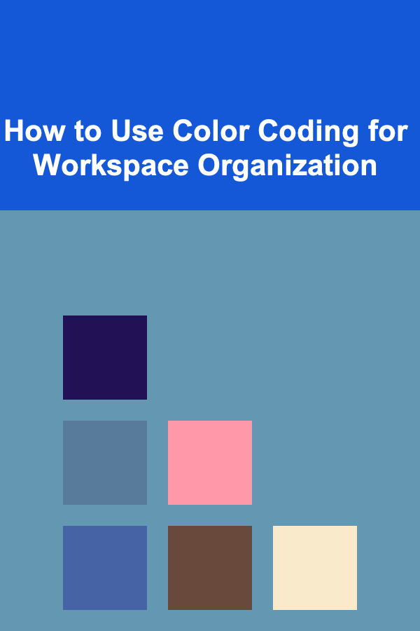 How to Use Color Coding for Workspace Organization