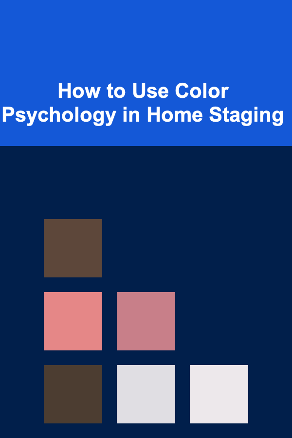 How to Use Color Psychology in Home Staging
