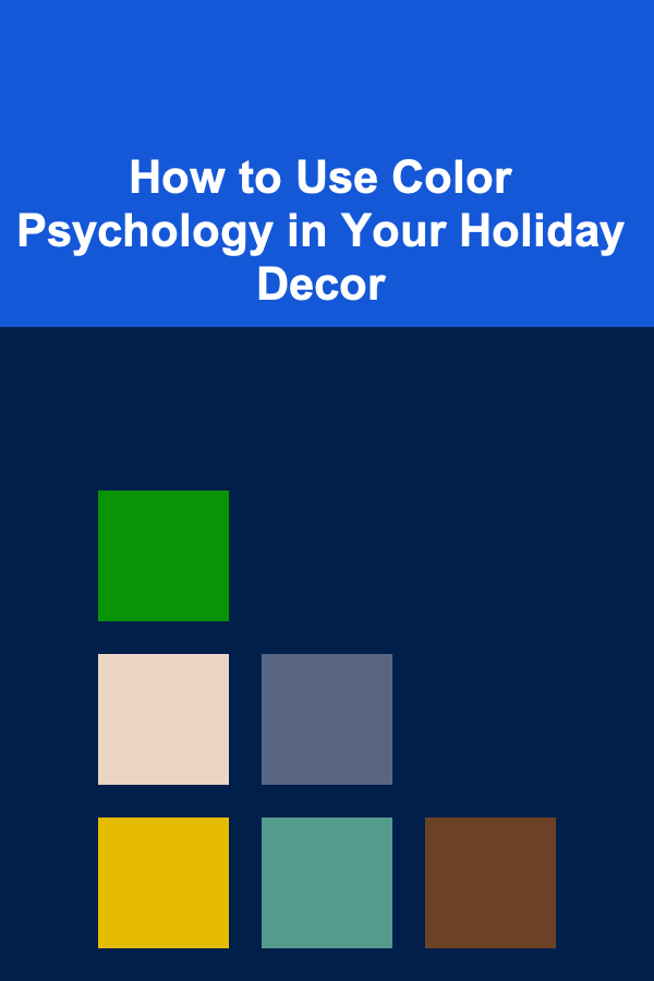 How to Use Color Psychology in Your Holiday Decor