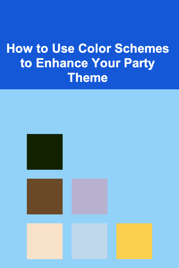How to Use Color Schemes to Enhance Your Party Theme