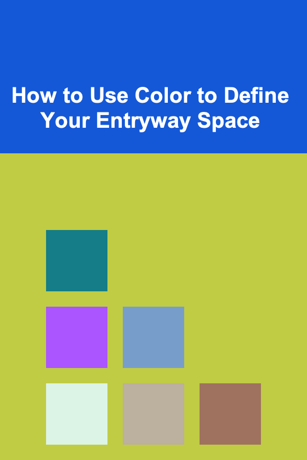 How to Use Color to Define Your Entryway Space