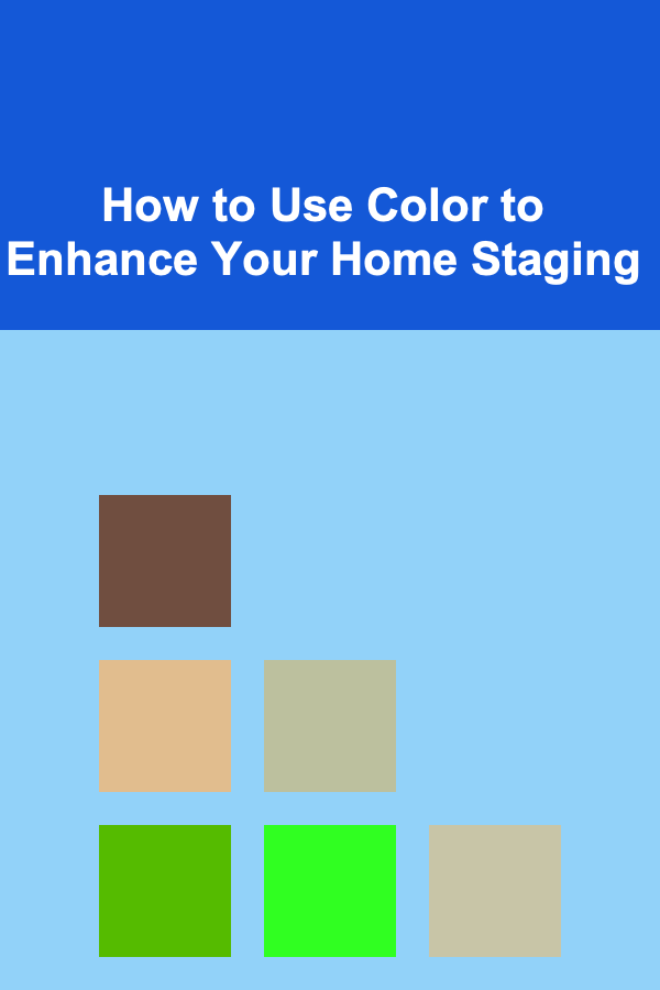 How to Use Color to Enhance Your Home Staging